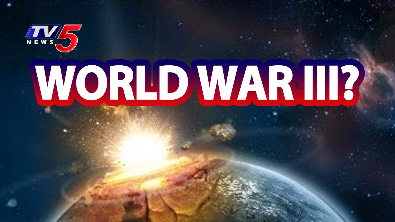 Time for Third World War | TV5 News